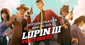 Lupin III: The First [Official English Trailer, GKIDS]
