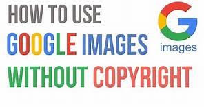How to Use Google Images Without Copyright Issue