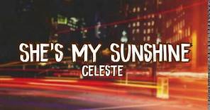 Celeste - She's My Sunshine (Lyrics)