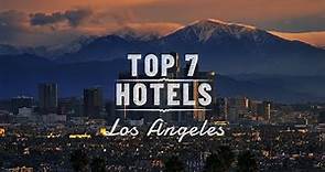 Top 7 Best Hotels in Los Angeles 2022 | Best Hotels In L.A.