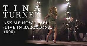 Tina Turner - Ask Me How I Feel (Live in Barcelona, 1990)