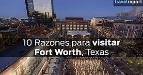 10 Razones para visitar Fort Worth, Texas