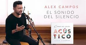 El Sonido del Silencio - Alex Campos | Versión acústica - Álbum Como en Casa