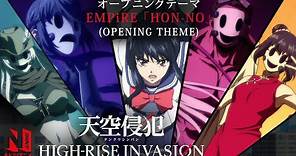 High-Rise Invasion OP (Clean) | HON-NO - EMPiRE | Netflix Anime