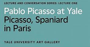 Pablo Picasso at Yale Lecture: Picasso, Spaniard in Paris