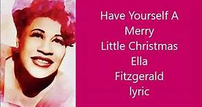 Have Yourself A Merry Little Christmas Ella Fitzgerald + lyrics