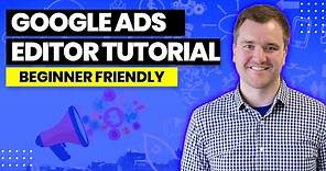 Google Ads Editor Tutorial 2022 - Beginner Friendly Tutorial on ...