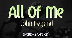 All Of Me - John Legend (Karaoke Version)