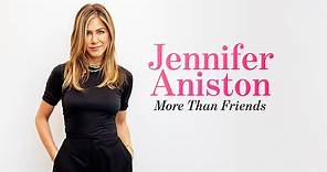 Jennifer Aniston: More Than Friends (2020) | Trailer | Jennifer Aniston | John Aniston