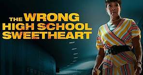 The Wrong High School Sweetheart - Trailer