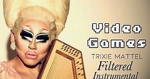 Trixie Mattel - Video Games (Official Music Video With Filtered Instrumental)