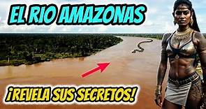 DONDE NACE Y DESEMBOCA EL RIO AMAZONAS DOCUMENTAL, 🌲, TODO SOBRE EL RIO AMAZONAS 🌲
