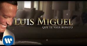 Luis Miguel - Que Te Vaya Bonito (Lyric Video)