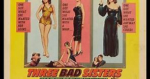 Three Bad Sisters (1956) - An American film-noir crime film