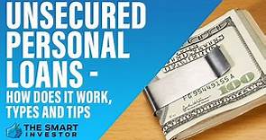 Unsecured Personal Loans Basics - How Does It Work, Types and Tips