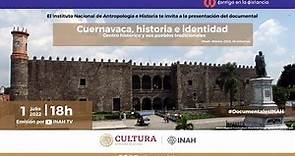 Cuernavaca, historia e identidad. Centro histórico y sus pueblos tradicionales