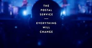 The Postal Service - Everything Will Change