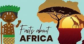 AFRICA for Kids: Interesting facts about Africa!
