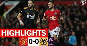 Highlights | Manchester United 0-0 Wolverhampton Wanderers | Premier League 2019/20