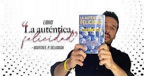 "La Auténtica Felicidad" Martin Seligman | ¿Eres FELIZ? [RESUMEN DEL LIBRO]