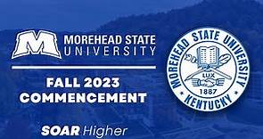 Morehead State University | Fall 2023 Commencement