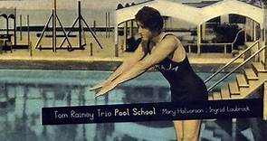 Tom Rainey Trio - Pool School