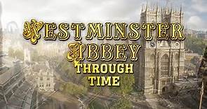 Westminster Abbey Through Time (Animated Timeline)