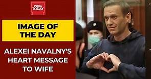 Jailed Russian Leader Alexei Navalny's Heart Message To Wife | Image Of The Day