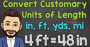 Converting Customary Units of Length (Inches, Feet, Yards, and Miles)
