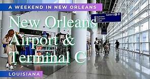 Louis Armstrong New Orleans International Airport (MSY) & Terminal C Walk | New Orleans