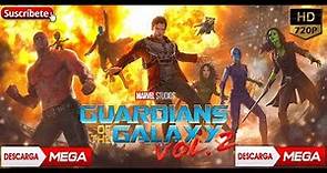 DESCARGAR Guardianes de la galaxia vol. 2 || 720p HD || MEGA || ESPAÃ‘OL LATINO ||