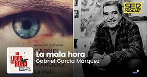 Un libro una hora 216 | 'La mala hora' | Gabriel García Márquez