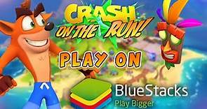 How to play Crash Bandicoot: On the Run! on PC with BlueStacks