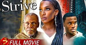 STRIVE | Free Full Urban Drama Movie | Danny Glover, Scarlett Sperduto, Tony D. Head