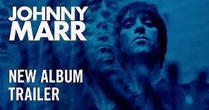 Johnny Marr - Call The Comet - Official Album Trailer [HD]