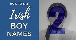 How to say Irish Gaelic Boy Names | Part 2