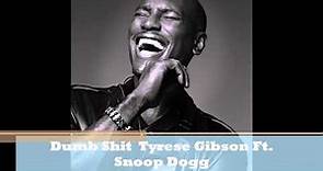 Dumb Shit - Tyrese Gibson ft Snoop Dogg - NEW SINGLE 2014