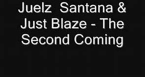 Juelz Santana & Just Blaze - The Second Coming