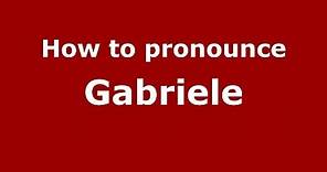 How to pronounce Gabriele (Italian/Italy) - PronounceNames.com