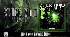 STUCK MOJO - Pigwalk (Album Track)