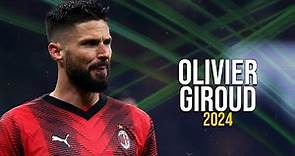 Olivier Giroud - Skills & Goals - 2024