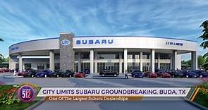 City Limits Subaru Breaks Ground On New Dealership In South Austin