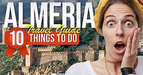 TOP 10 Things to do in Almeria, Spain 2023!
