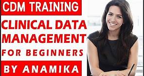 What is CDM? | Clinical Data Management Training for Beginners by Anamika