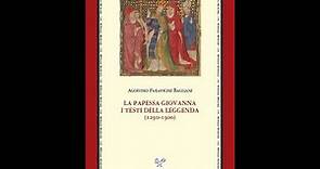 Agostino Paravicini Bagliani, "La Papessa Giovanna. I testi della leggenda"