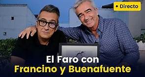DIRECTO | El Faro con Carles Francino y Andreu Buenafuente