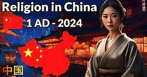 China religion |中国的宗教| Religion in China 1AD - 2024