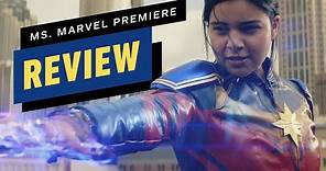 Ms. Marvel Series Premiere Review
