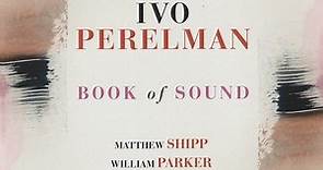 Ivo Perelman | Matthew Shipp | William Parker - Book Of Sound