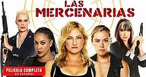 Las Mercenarias - Pelicula de Accion Completa En Español